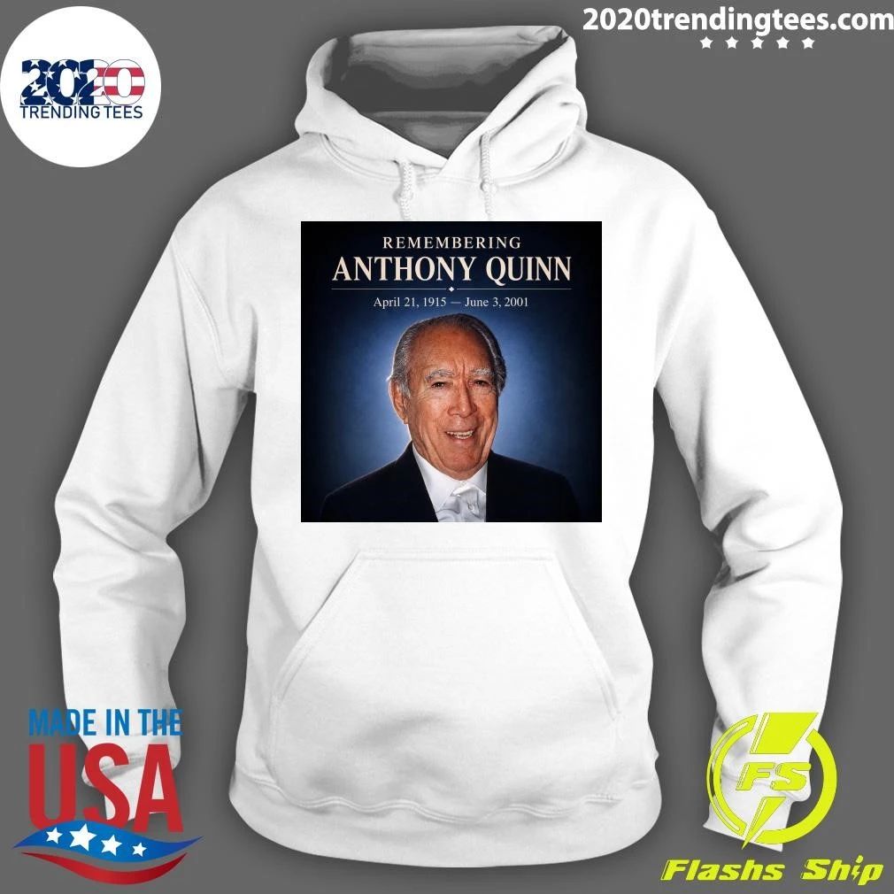 Remembering Anthony Quinn April 21, 1915 – June 3, 2001 Shirt