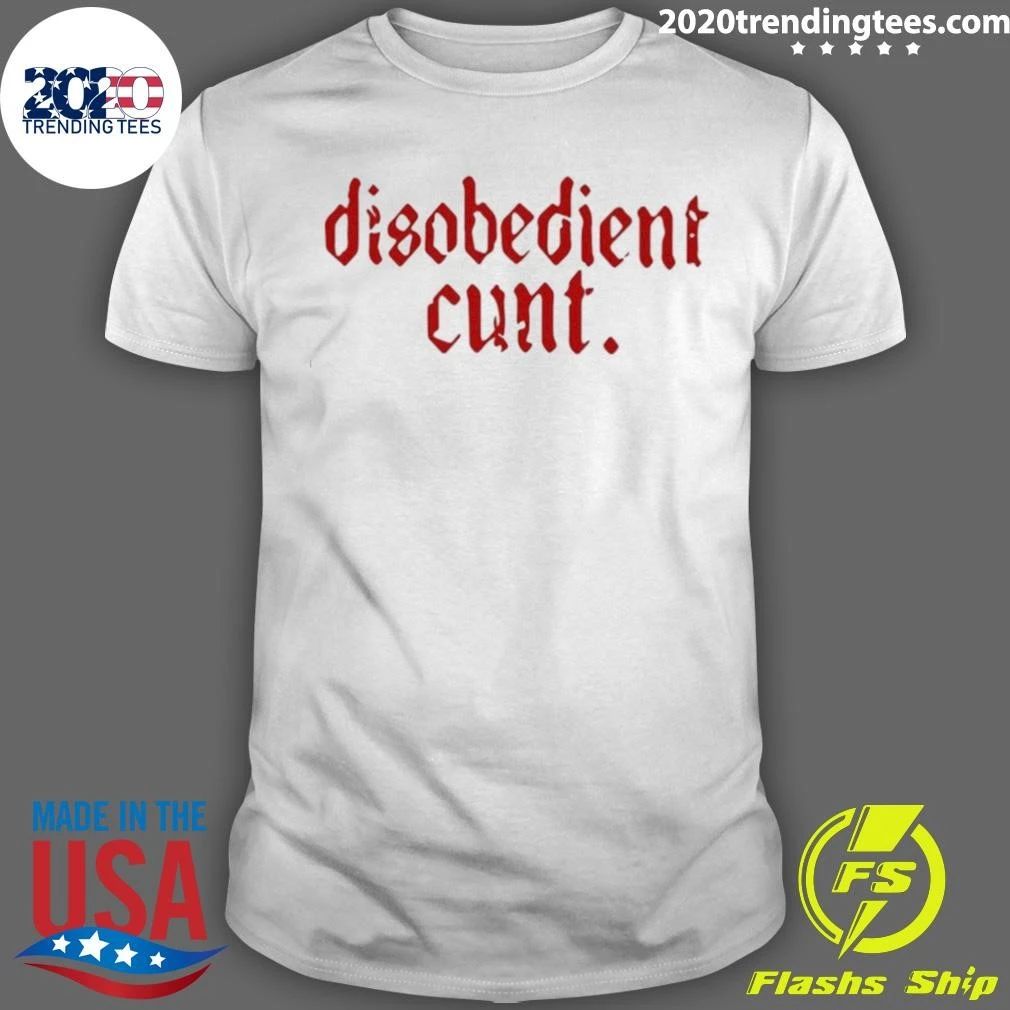 Disobedient Cunt Shirt