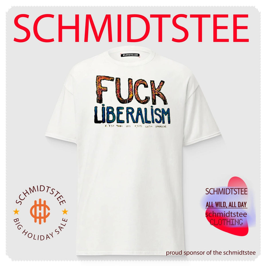 Fuck Liberalism C’est Todi Les P’tits Qu’on Spratche shirt