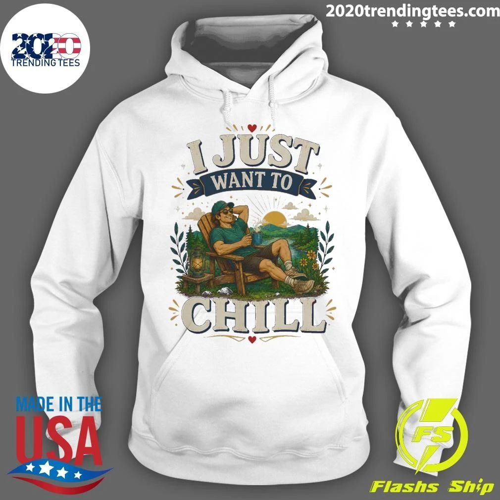 I Just Want To Chill Tee Shirt