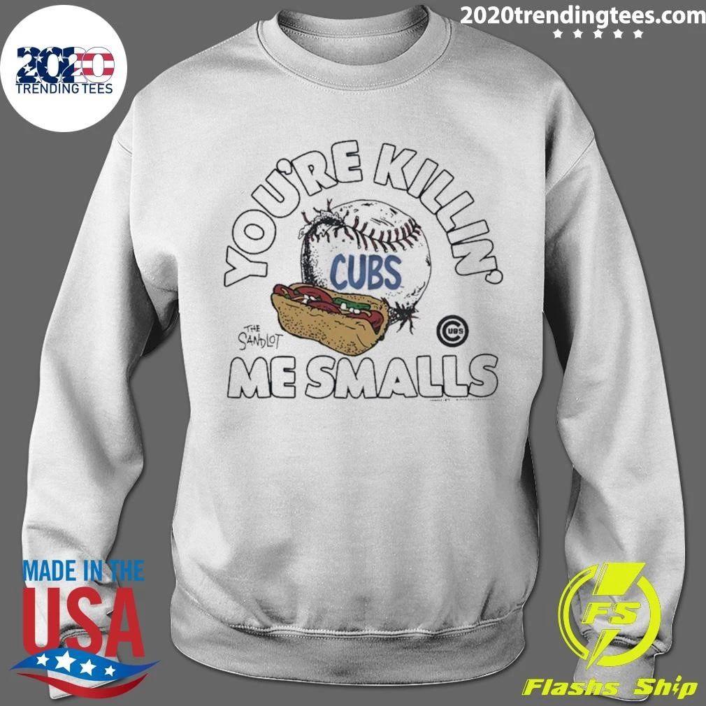 Chicago Cubs You’re Killing Cubs The Sandlot Me Smalls Shirt
