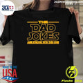 The Dad Jokes Are Strong With This One Fathers Day Shirt