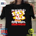 You Are Inside Of A Dying Empire No Politician Is Going To Save You Community Is The Only Hope Shirt