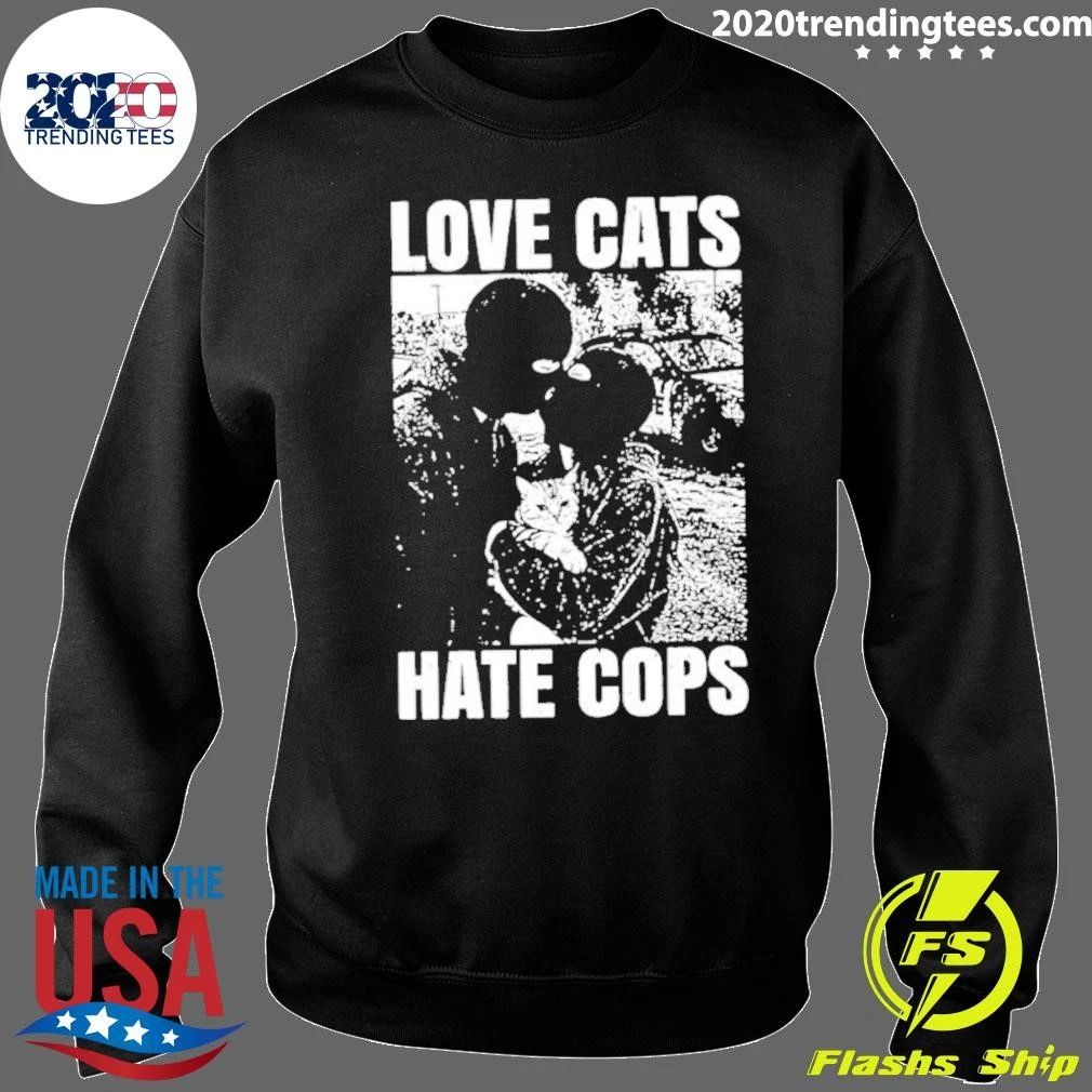 Love cats hate Cops Shirt