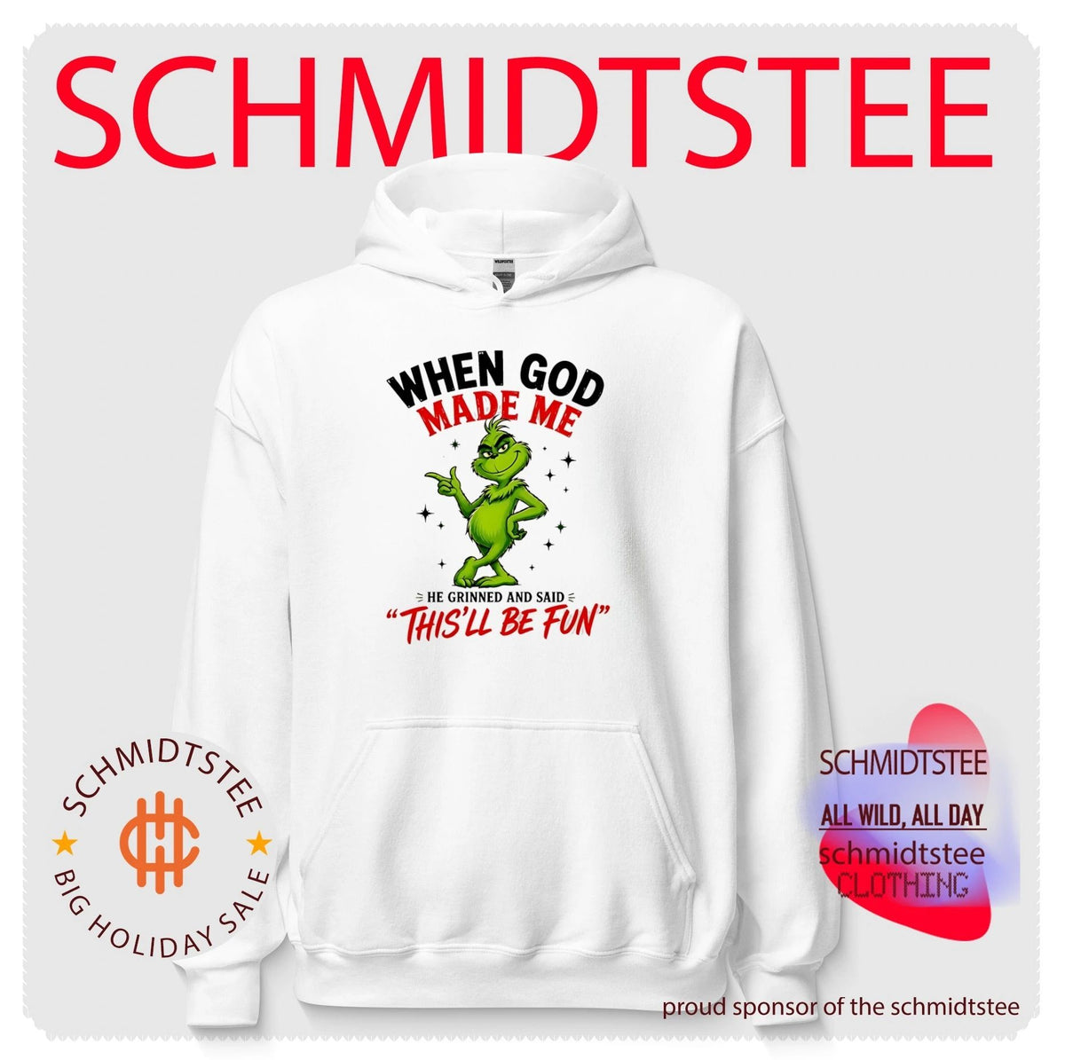 When God made me he grinned and said this’ll be fun Grinch shirt