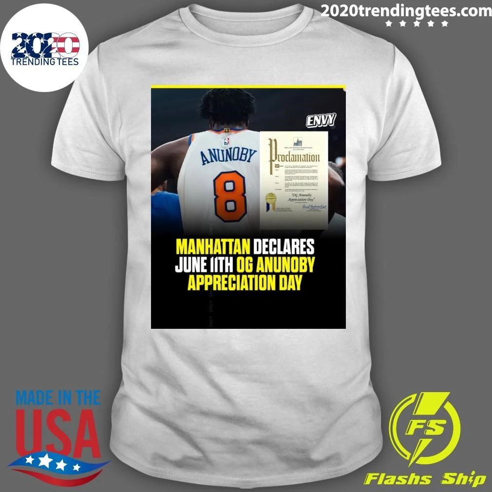 Manhattan Declares June 11th Og Anunoby Appreciation Day Shirt