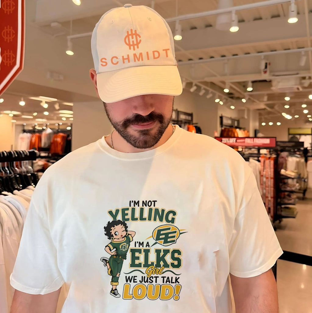 I’m not yelling I’m a Elks we just talk loud shirt
