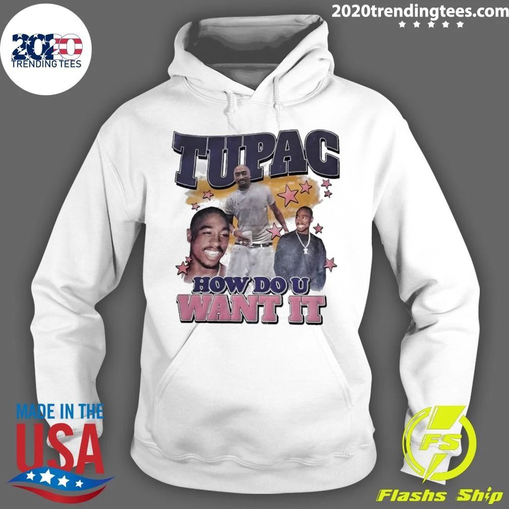 Tupac How Do U Want It Tee Shirt