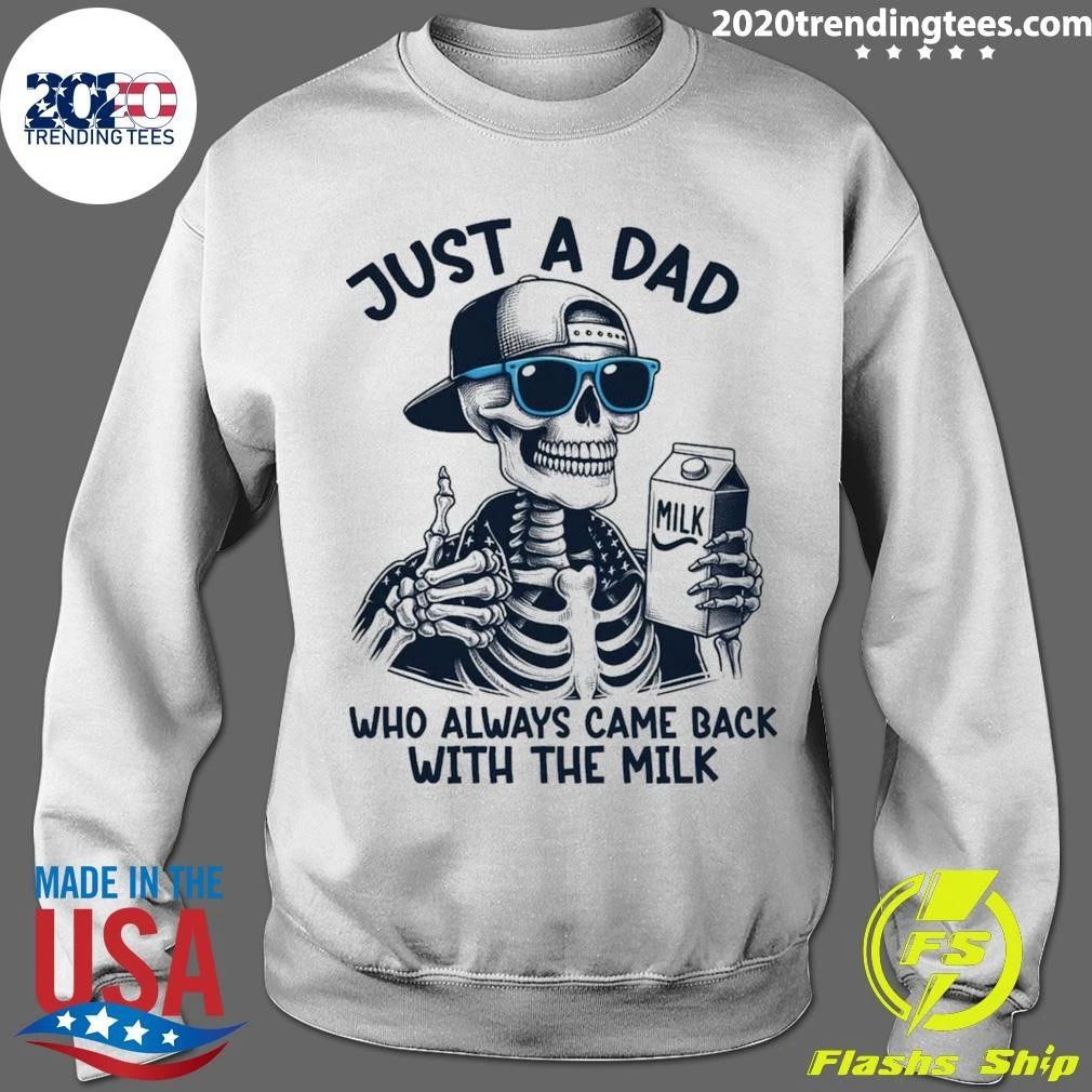 Father’s Day Just A Dad Who Always Came Back With The Milk Dad Skeleton Shirt
