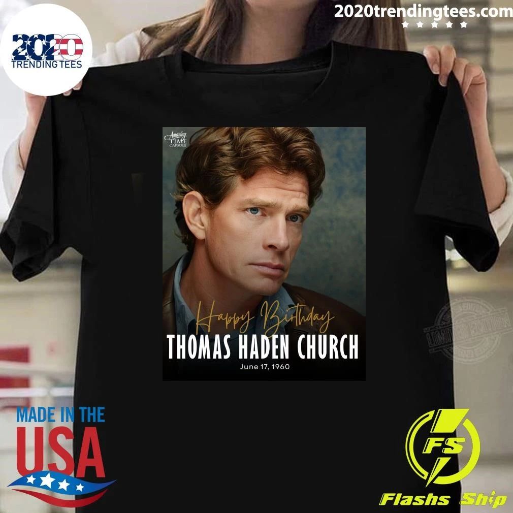 Happy 66th Birthday to Thomas Haden Church Shirt