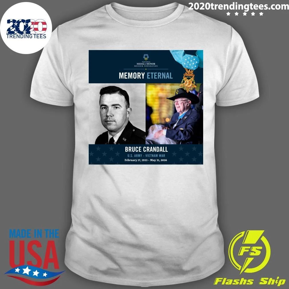 Memory Eternal Bruce Crandall U.S. Army – Vietnam War February 17, 1933 – May 31, 2026 Shirt