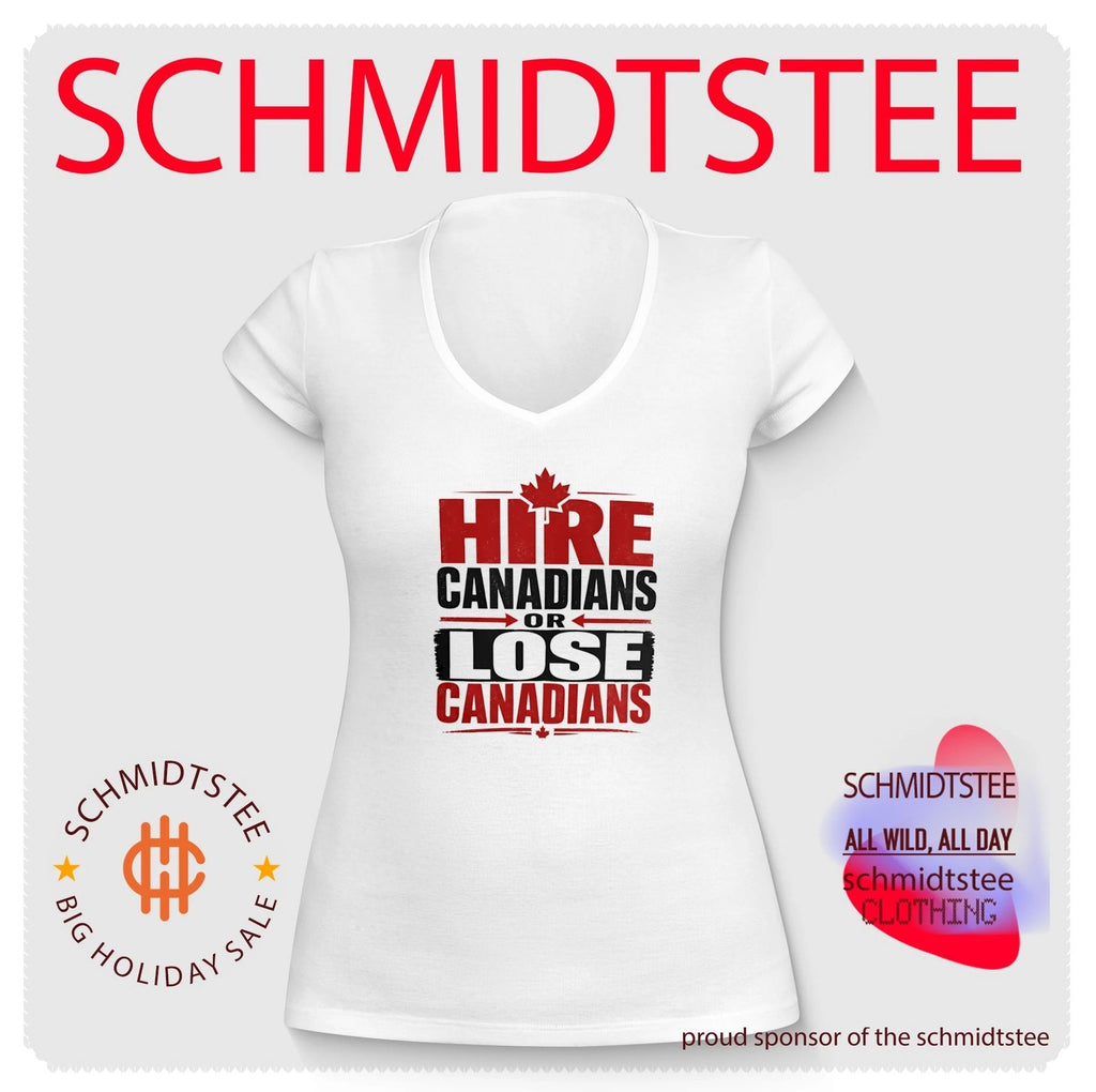 Hire Canadians or Lose Canadians shirt