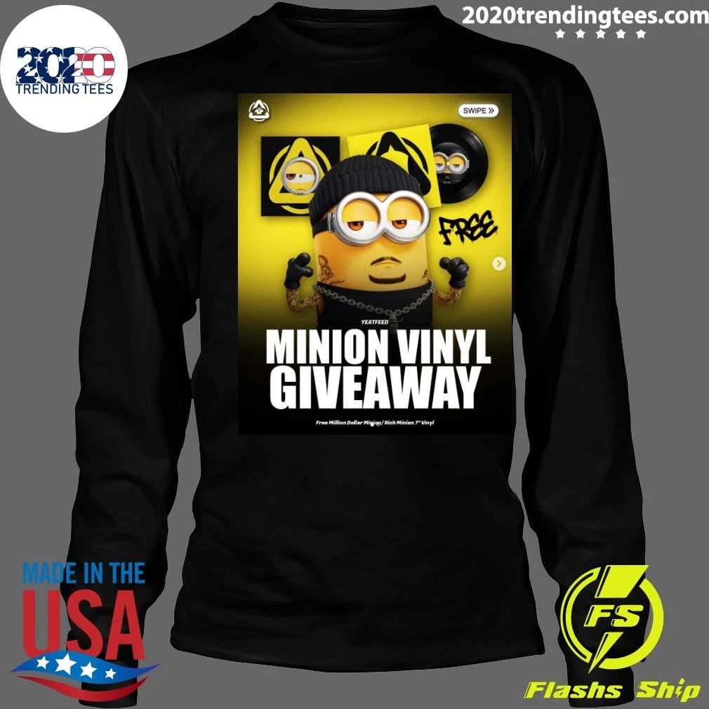 Yeatfeed Minion Vinyl Giveaway Free Minion Dollar Migion Rich Minion 7 Vinyl Shirt