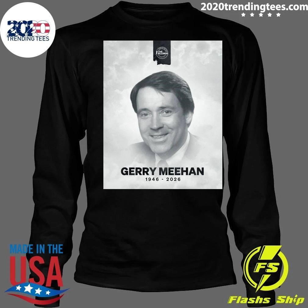 Rip Gerry Meehan 1946-2026 Shirt