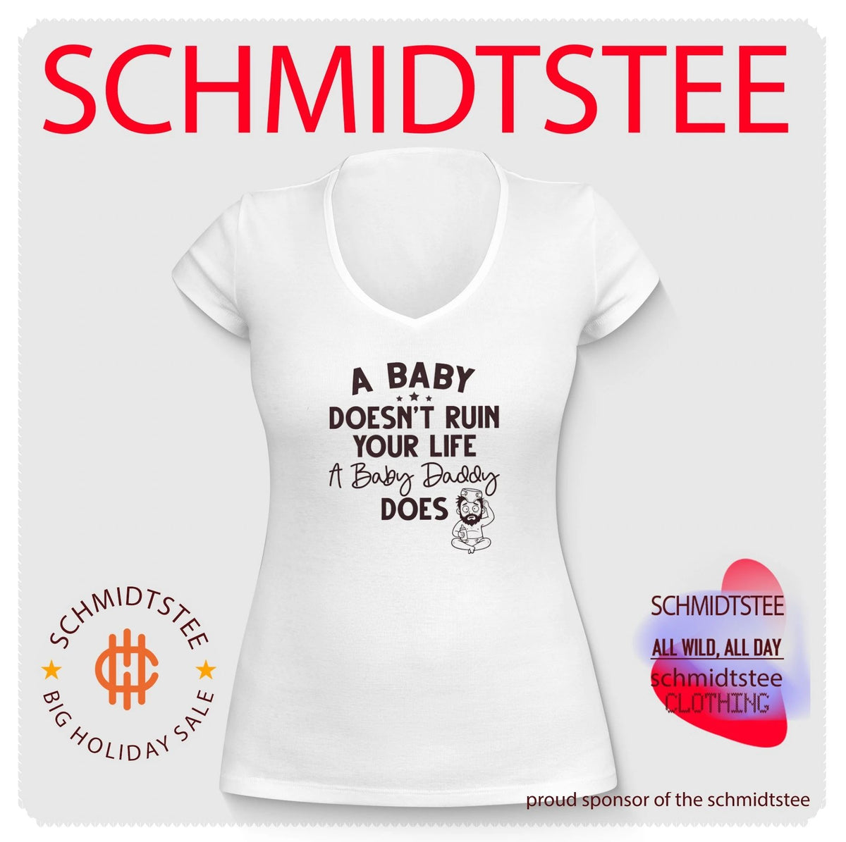A doesn’t ruin your life a baby daddy does shirt