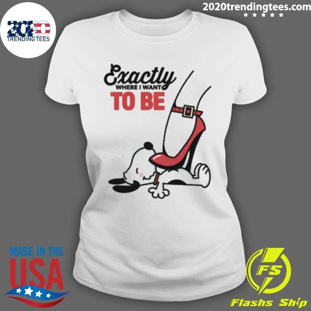 Cartoon Dog Red Heel Shoe Exactly To Be Where I Want To Be Shirt