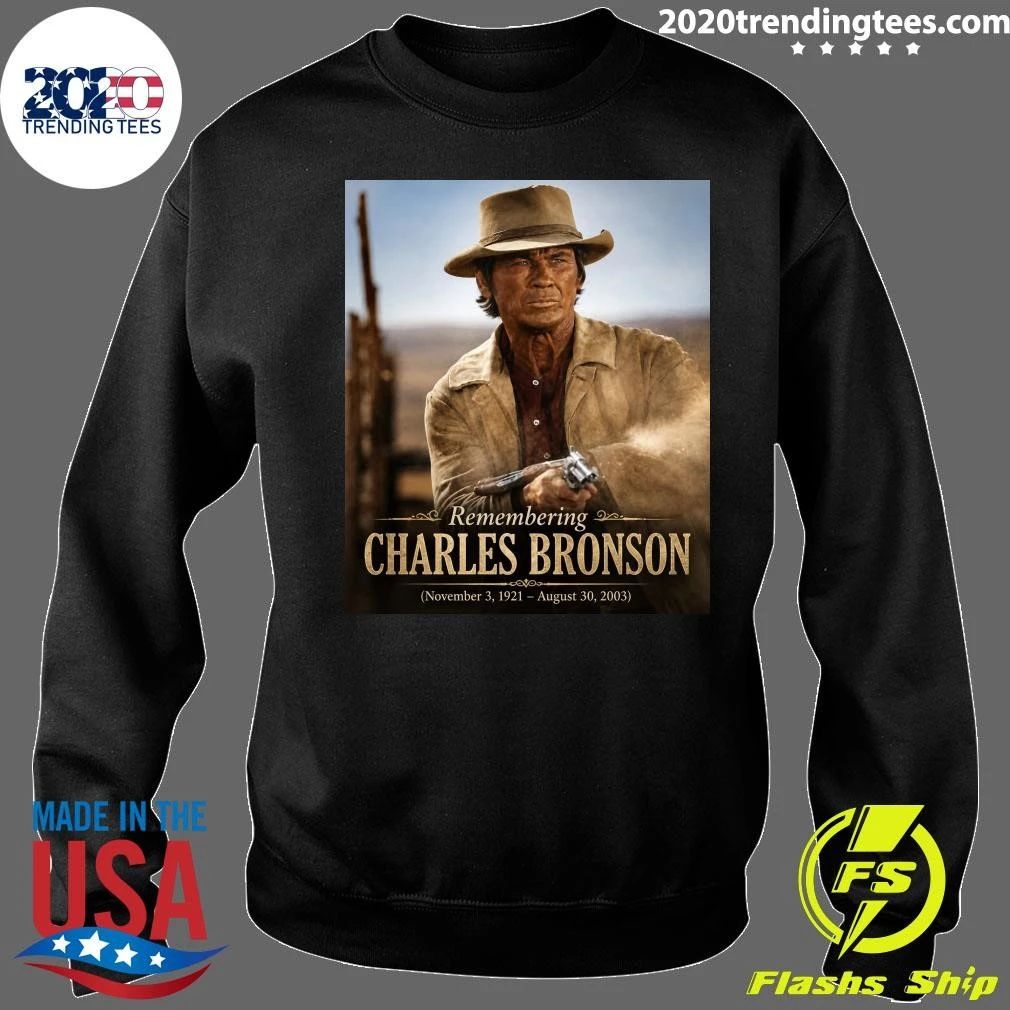 Remembering Charles Bronson November 3, 1921 – August 30, 2003 Shirt