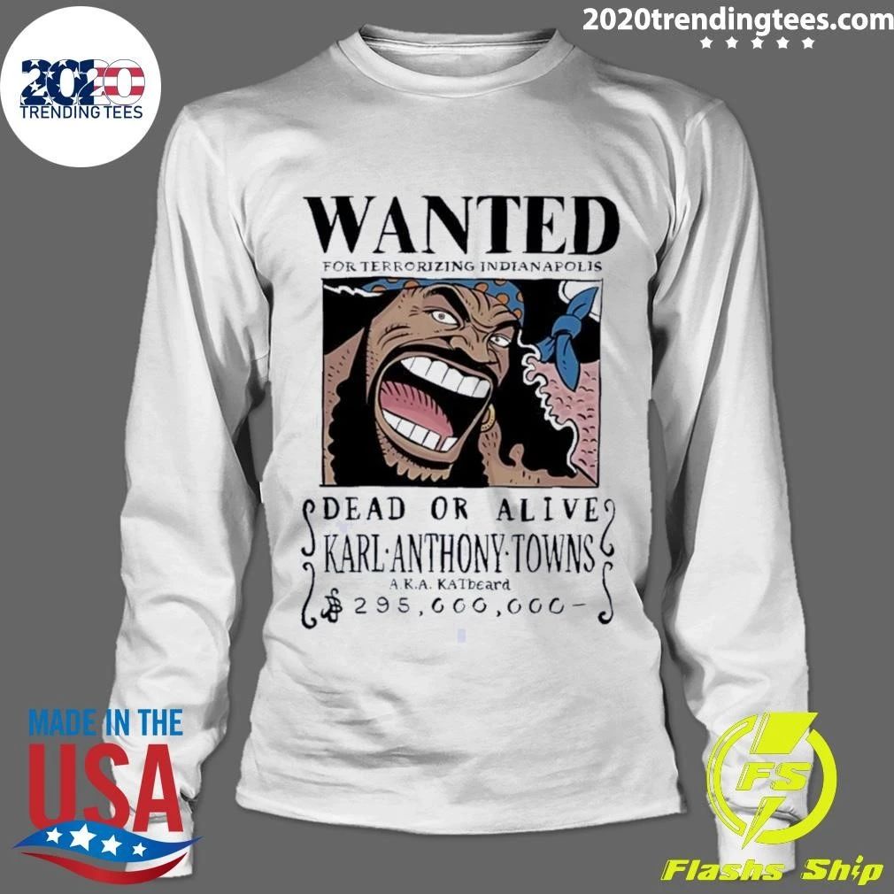 A.K.A. KATbeard Wanted for Terrorizing Indianapolis Karl-Anthony Towns Shirt