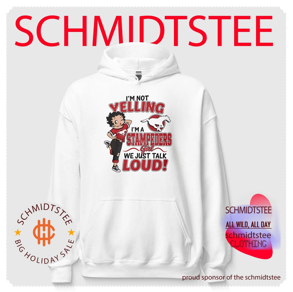 I’m not yelling I’m a Stampeders we just talk loud shirt