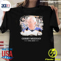 In Memory of Gerry Meehan 1946–2026 Memorial Shirt