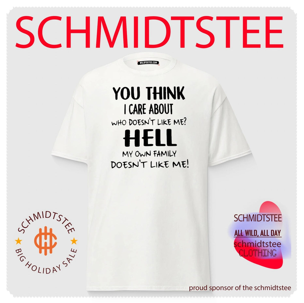 You Think I Care About Who Doesn’t Like Me Hell My Own Family Doesn’t Like Me! shirt
