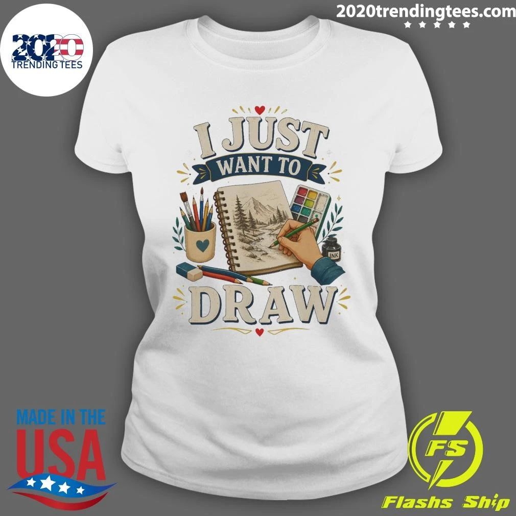 I Just Want To Draw Tee Shirt