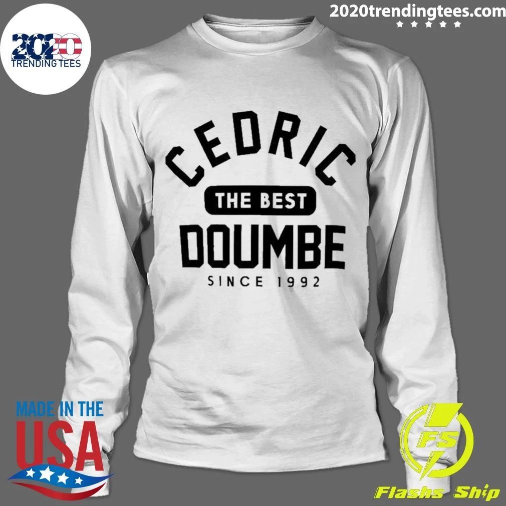 Cedric The Best Doumbe Since 1992 Shirt