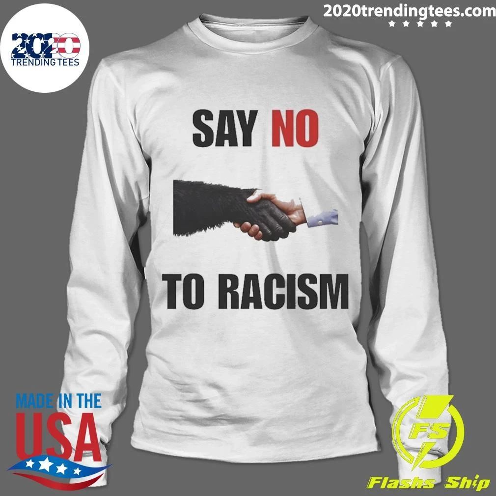 Say No To Racism Humans And Chimpanzees Shirt