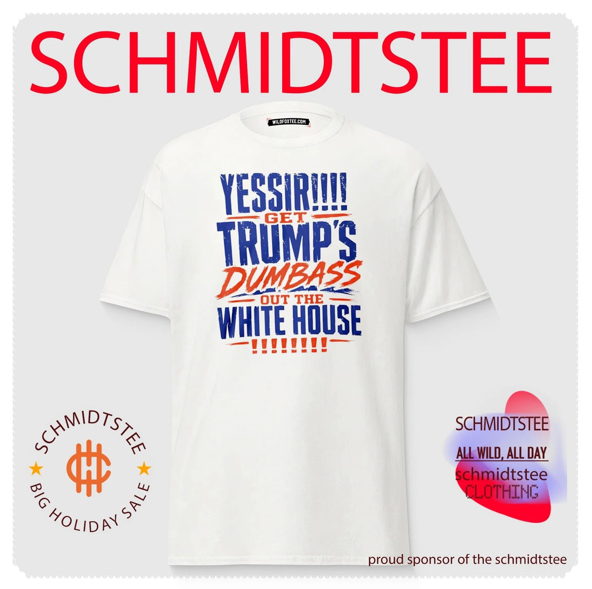 Yessir Get Trump’s Dumbass Out The White House shirt
