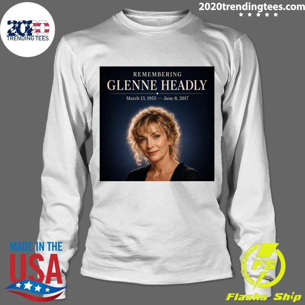 Remembering Glenne Headly March 13, 1955 – June 8, 2017 Shirt