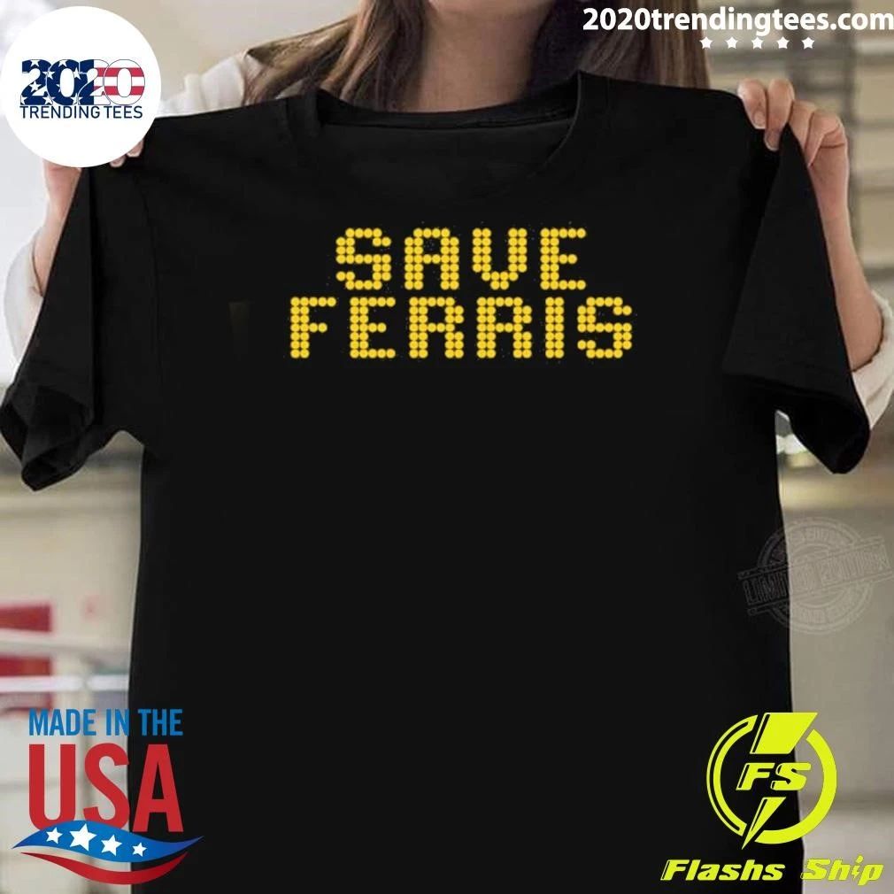 Save Ferris shirt
