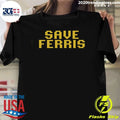 Save Ferris shirt