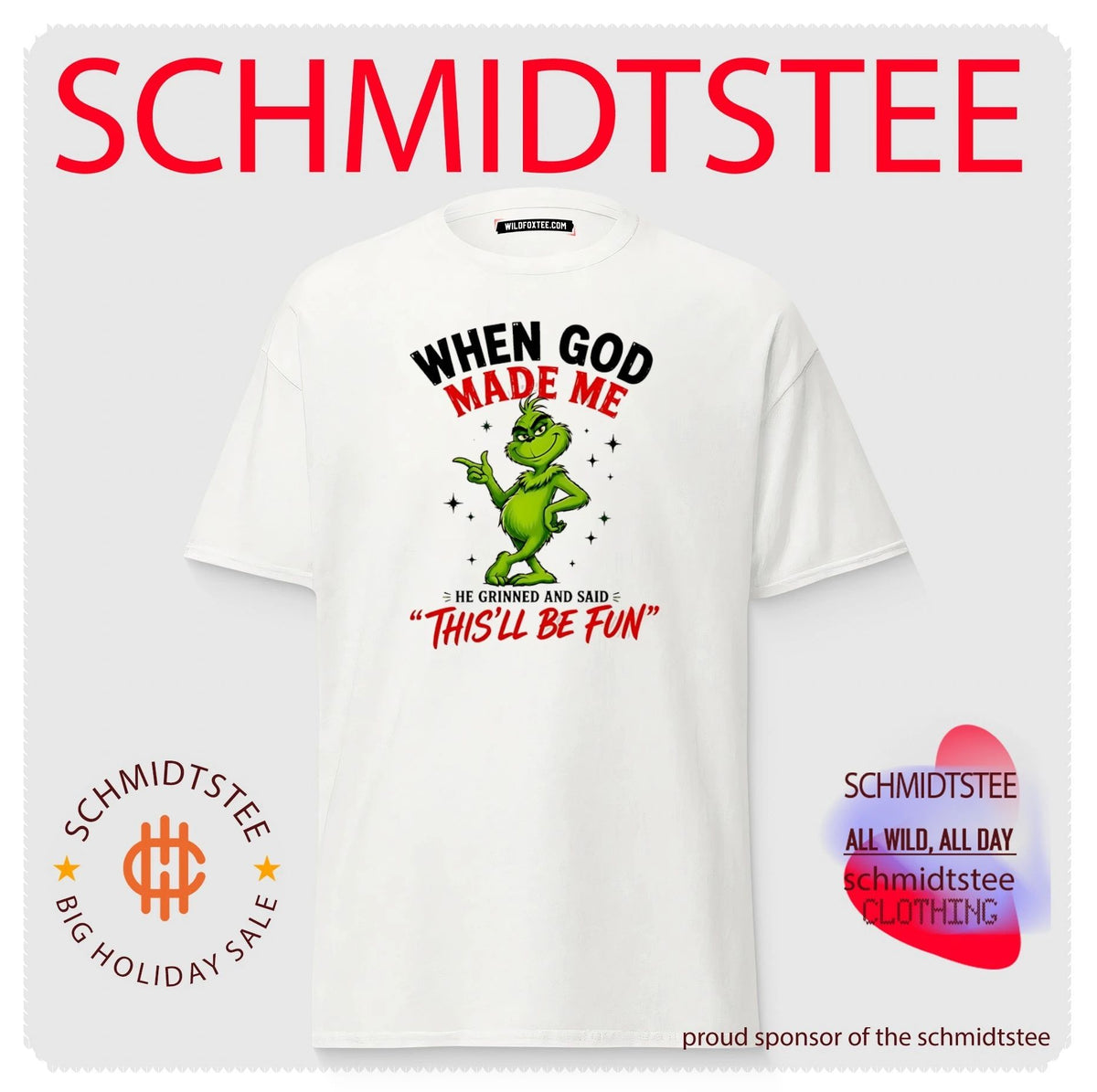 When God made me he grinned and said this’ll be fun Grinch shirt
