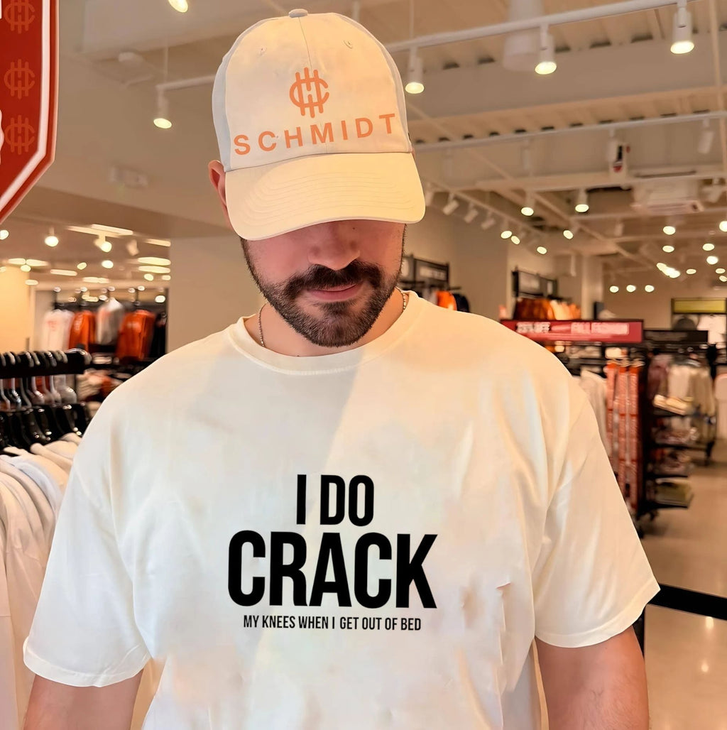 I do crack my knees when I get out of bed shirt