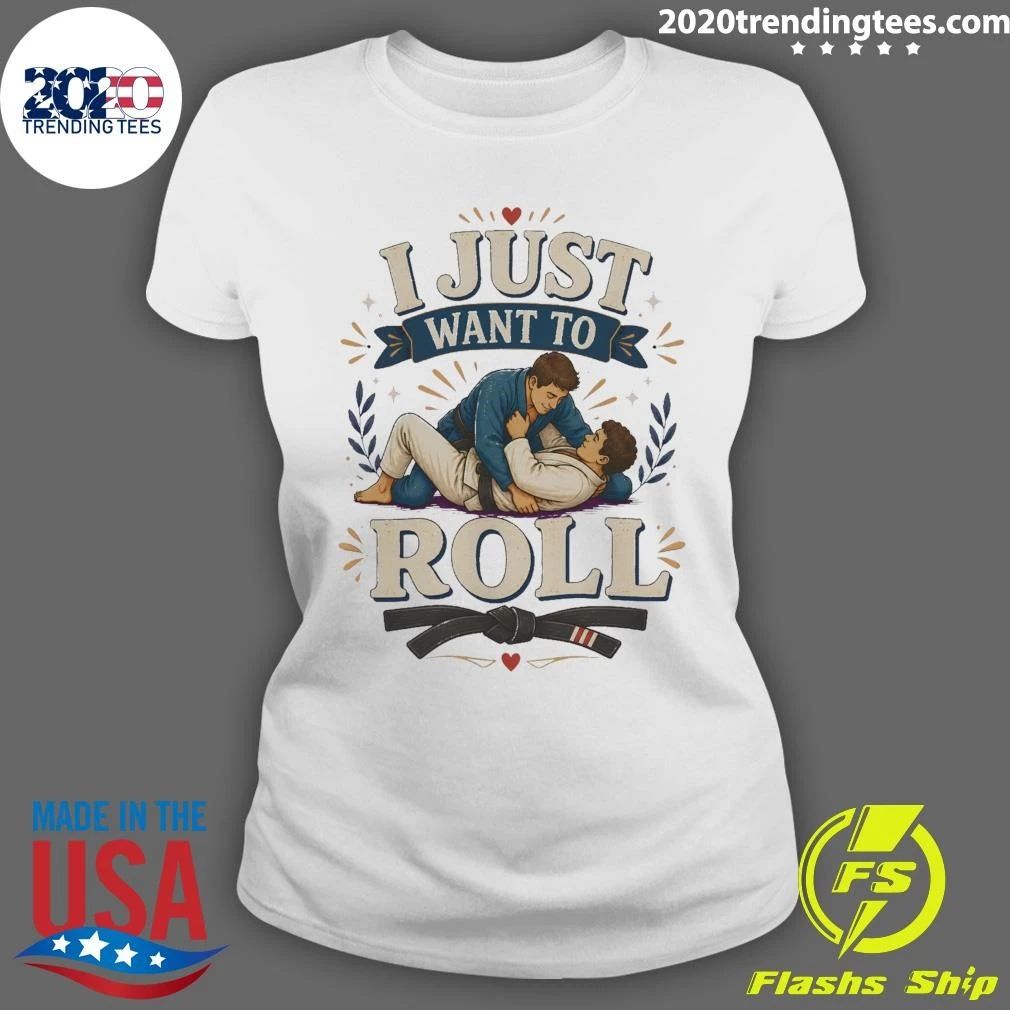 I Just Want To Roll Tee Shirt