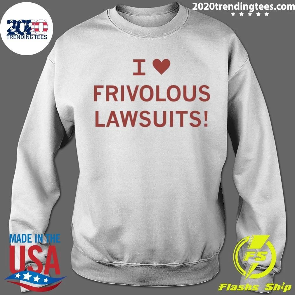 I Heart Frivolous Lawsuits Shirt