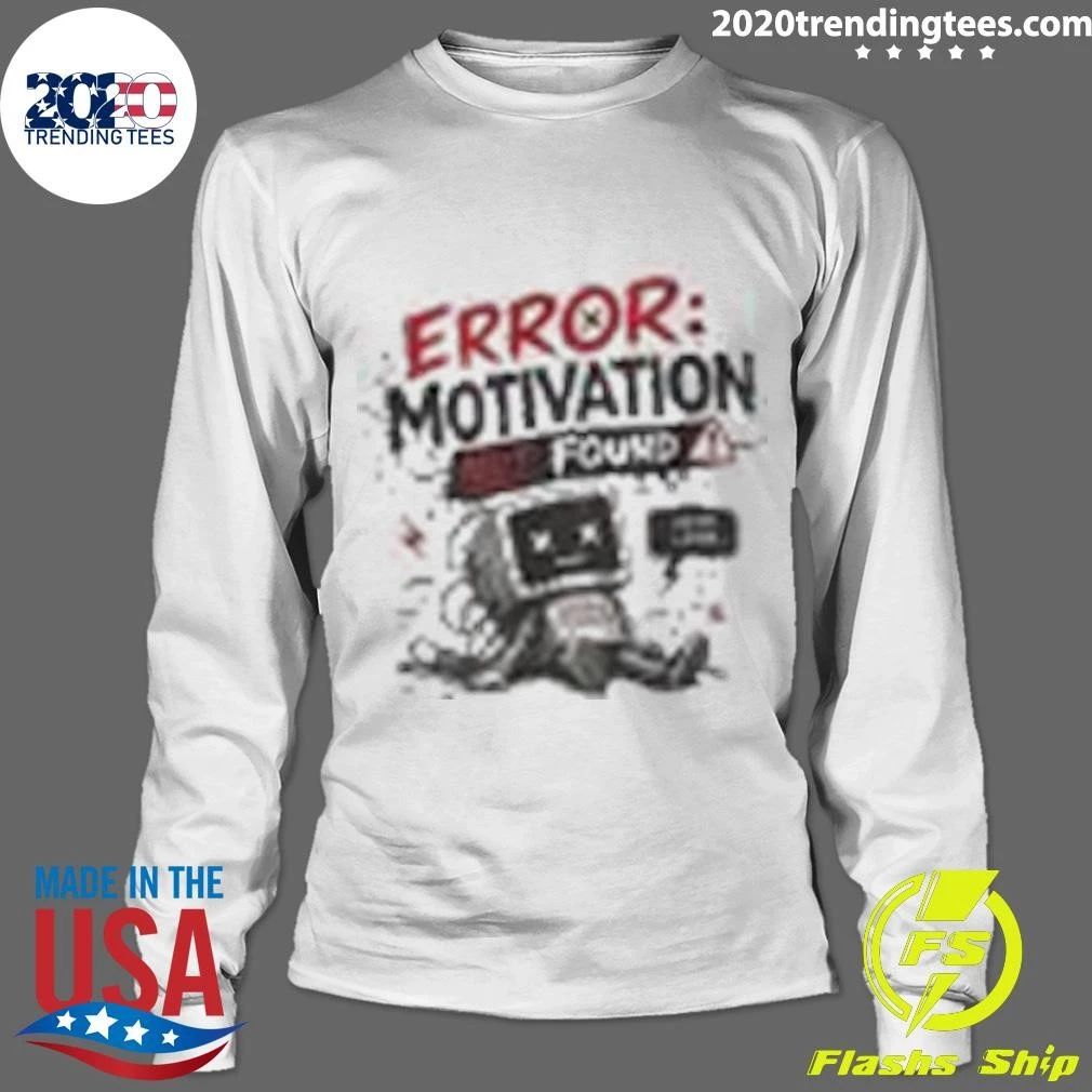 Error Motivation Not Found Shirt