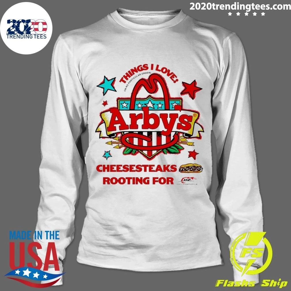 Sammy Smith Arby’s Things I Love Cheesesteaks Rooting For Jr Motorsports Tee Shirt