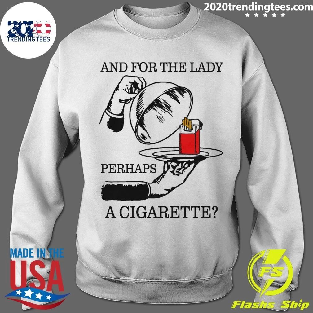 And For The Lady, Perhaps A Cigarette Shirt