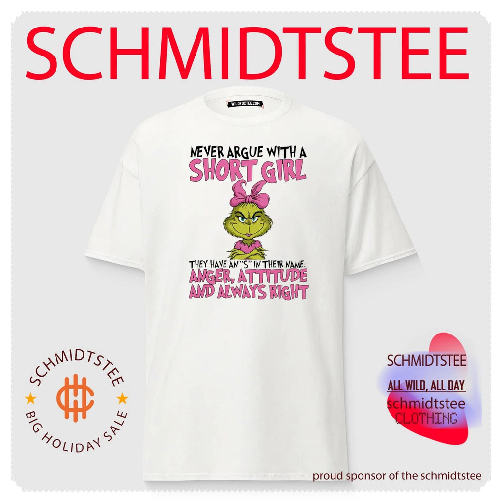 Grinch Never argue with a short girl they have anger attitude and are always right shirt