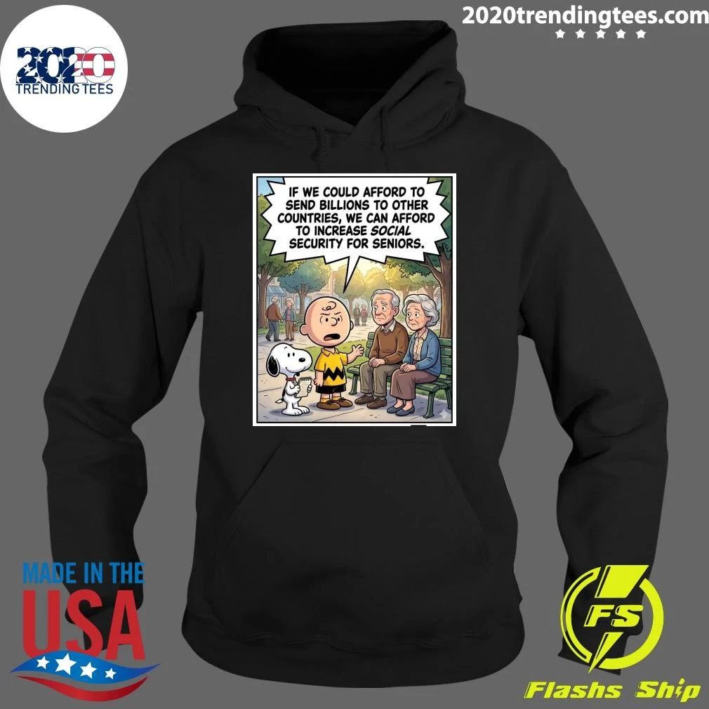 If We Could Afford To Send Billions To Other Countries, We Can Afford To Increase Social Security For Seniors Shirt