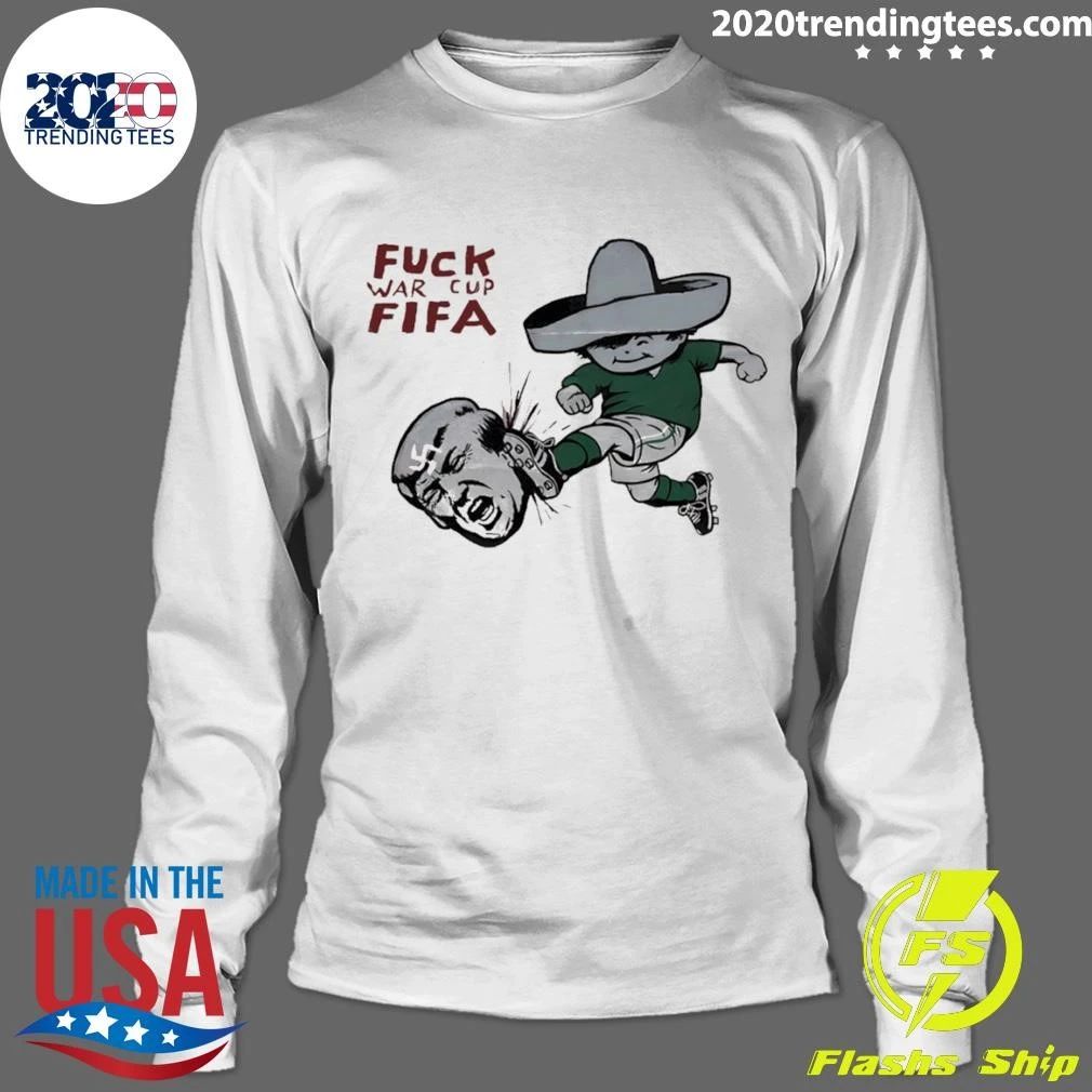 Mexico World Cup Juanito Kick Out Trump Fuck War Cup Fifa Shirt