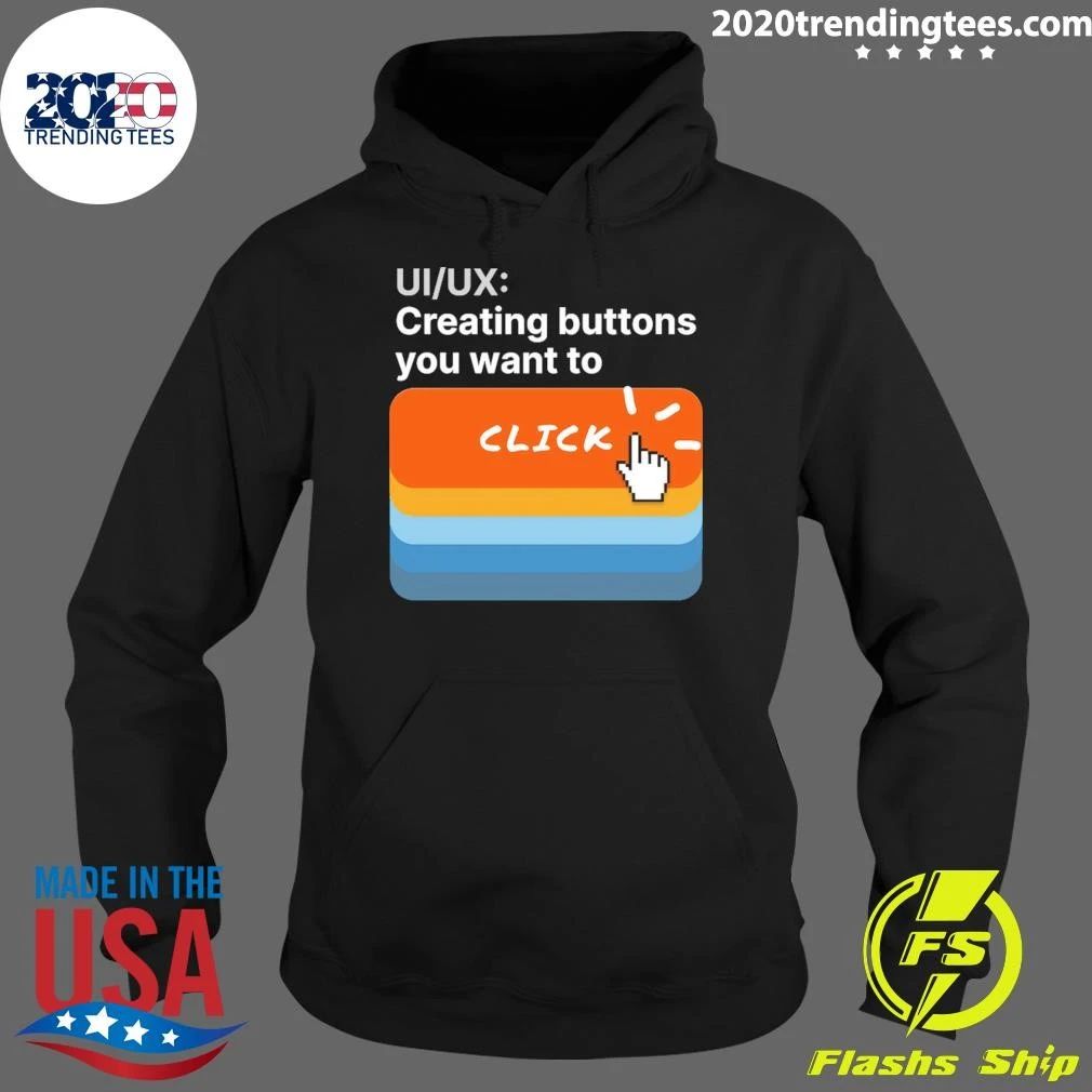UI-UX Creating Buttons You Want To Click Shirt