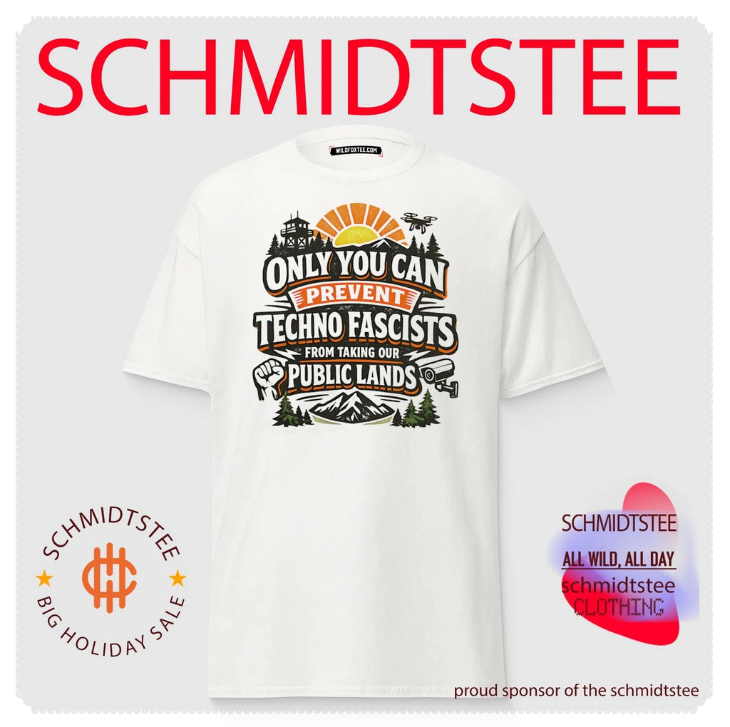 Only you can prevent techno fascists from taking our public lands shirt