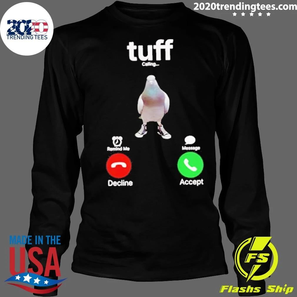 Tuff Calling Remind Me Message Decline Accept Shirt