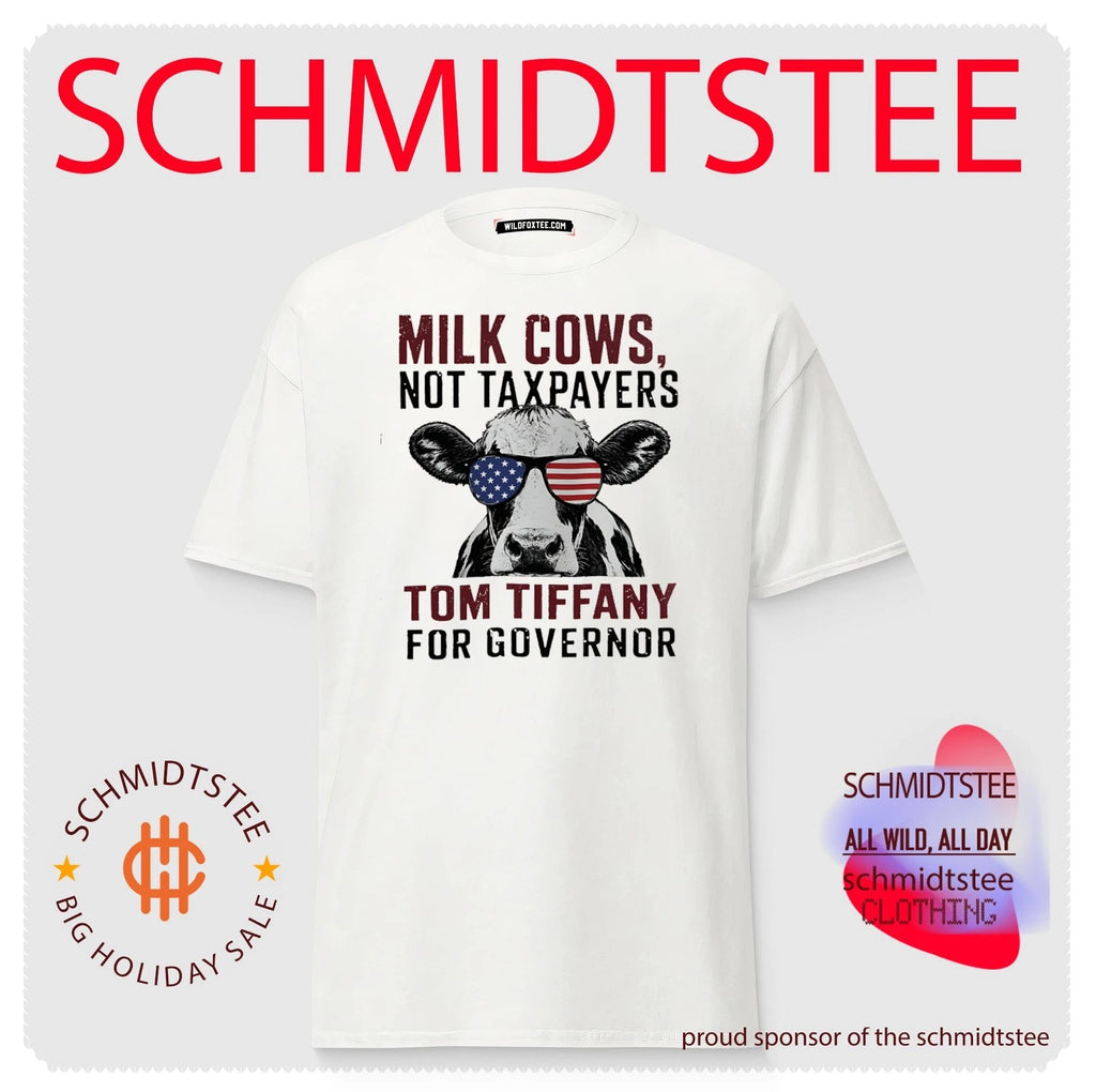 Milk Cows Not Taxpayers Tom Tiffany For Governor Shirt