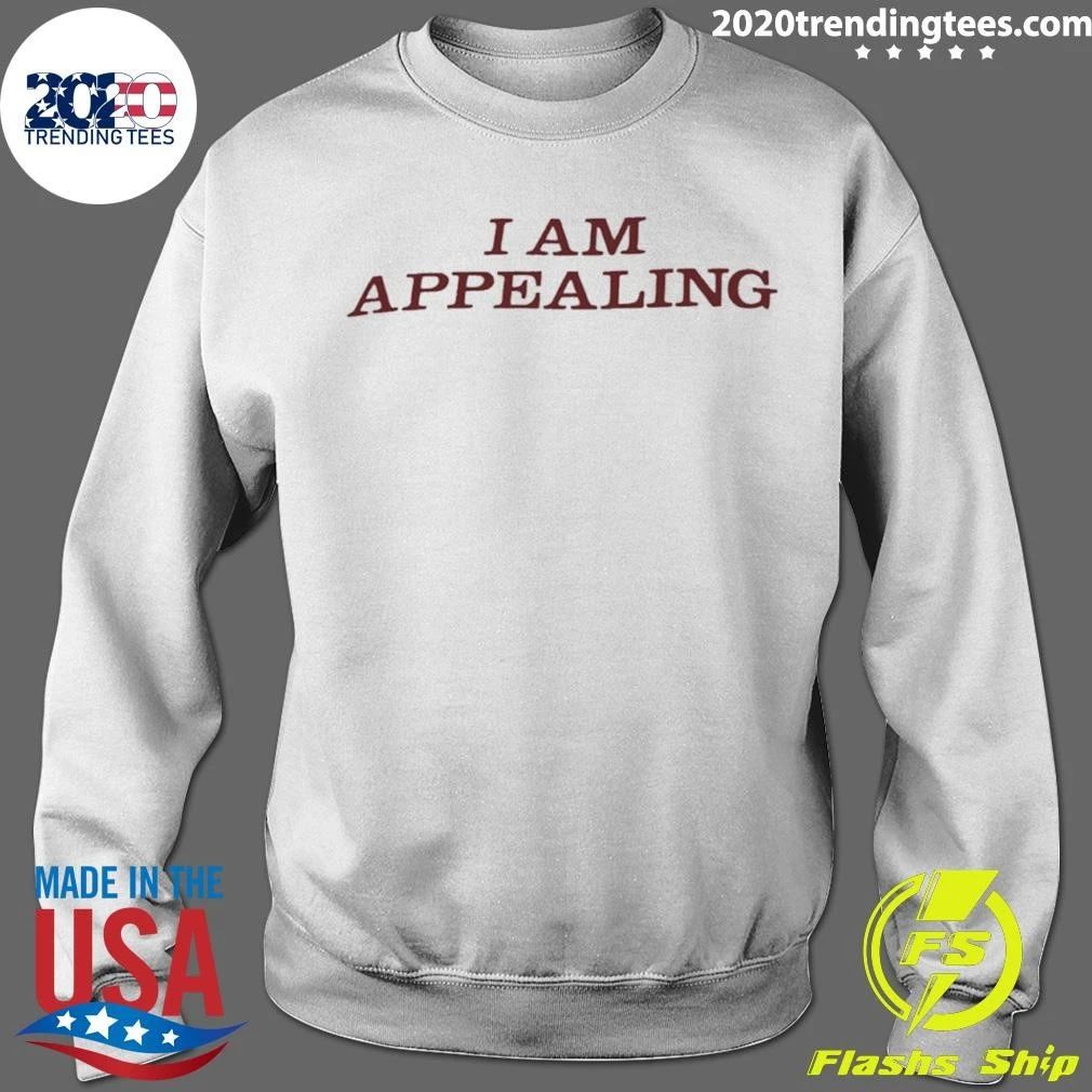 I Am Appealing Shirt