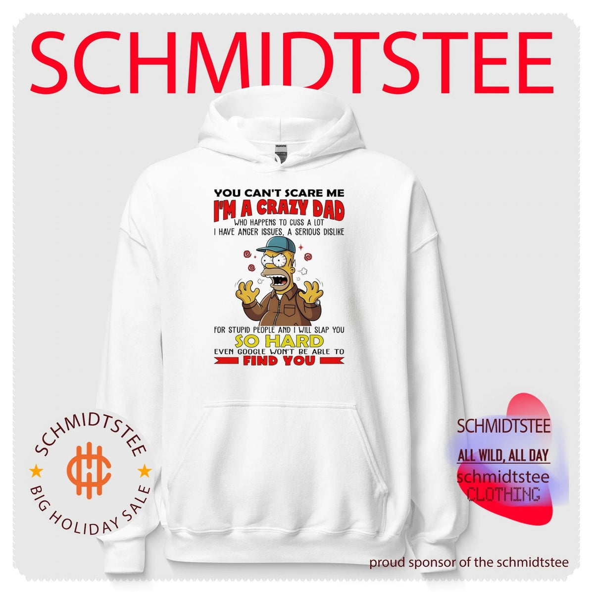 You can’t scare me I’m a crazy dad who happens to cuss a lot Simpsons shirt