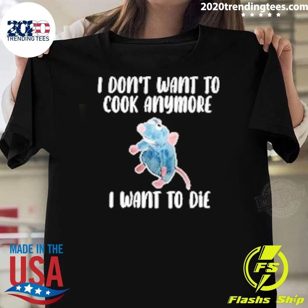 I Don’t Want To Cook Anymore I Want To Die Meme Shirt