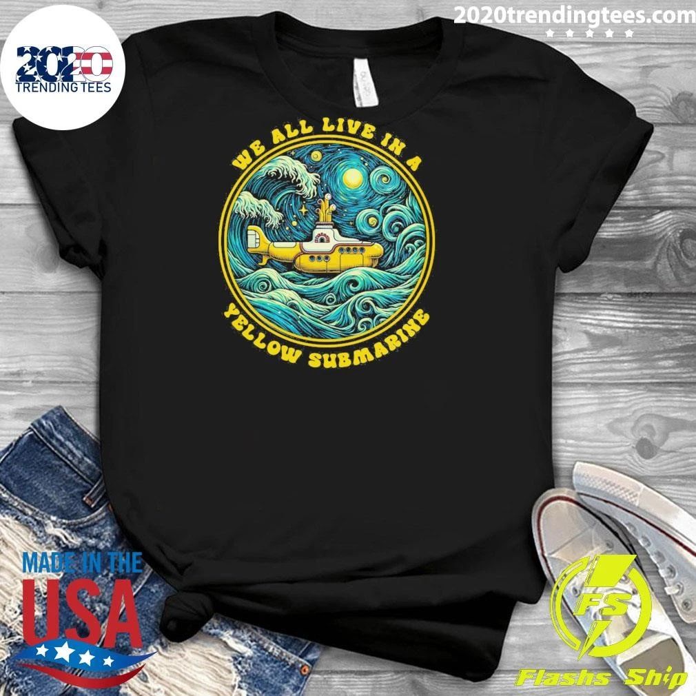 We All Live In A Yellow Submarine Shirt